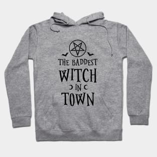 The Baddest Witch In Town Hoodie